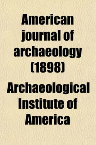 Cover of American Journal of Archaeology (Volume 2); The Journal of the Archaeological Institute of America