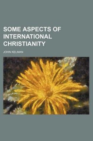 Cover of Some Aspects of International Christianity