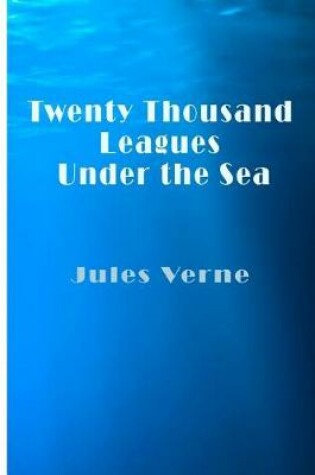 Cover of Twenty Thousand Leagues Under the Sea (Illustrated)