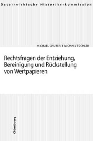 Cover of Rechtsfragen Der Entziehung, Bereinigung Und Ruckstellung Von Wertpapieren