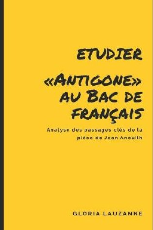 Cover of Etudier Antigone au Bac de francais