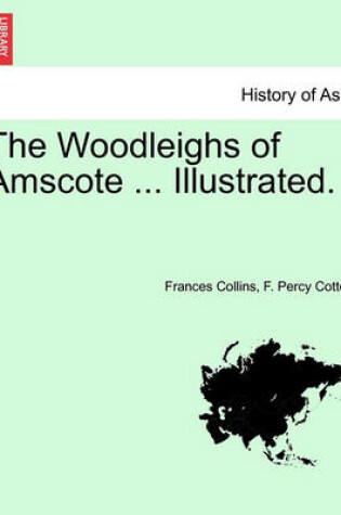 Cover of The Woodleighs of Amscote ... Illustrated.