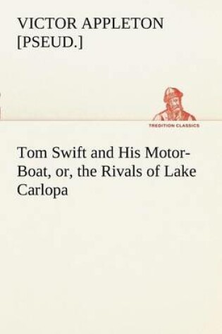 Cover of Tom Swift and His Motor-Boat, or, the Rivals of Lake Carlopa