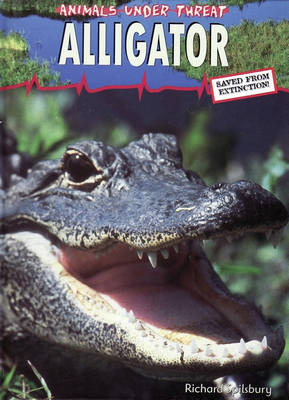 Cover of Animals Under Threat: Alligator