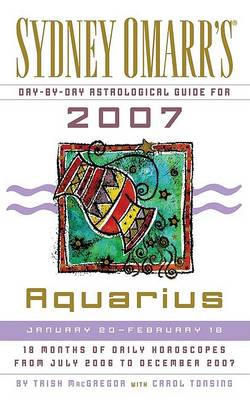 Book cover for Sydney Omarr's Day-By-Day Astrological Guide for the Year 2007: Aquarius