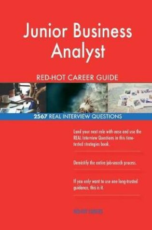 Cover of Junior Business Analyst Red-Hot Career Guide; 2567 Real Interview Questions