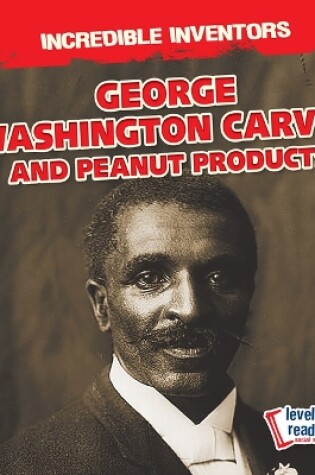 Cover of George Washington Carver and Peanut Products