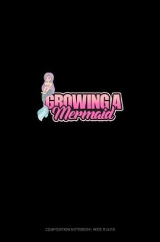 Cover of Growing A Mermaid