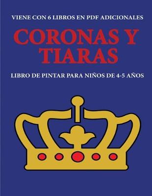 Book cover for Libro de pintar para ninos de 4-5 anos (Coronas y tiaras)