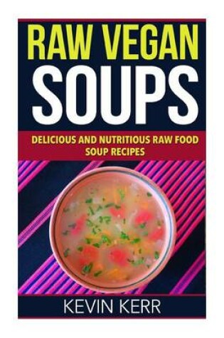 Cover of Raw Vegan Soups