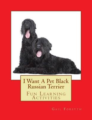 Book cover for I Want A Pet Black Russian Terrier