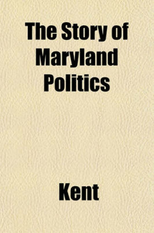 Cover of The Story of Maryland Politics