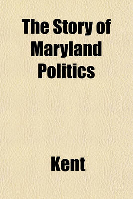 Book cover for The Story of Maryland Politics