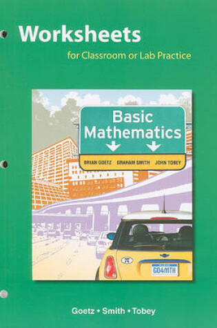 Cover of Worksheets for Classroom or Lab Practice, Basic Mathematics