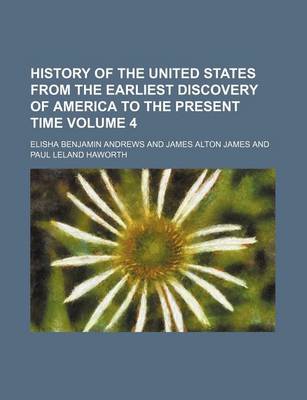 Book cover for History of the United States from the Earliest Discovery of America to the Present Time Volume 4