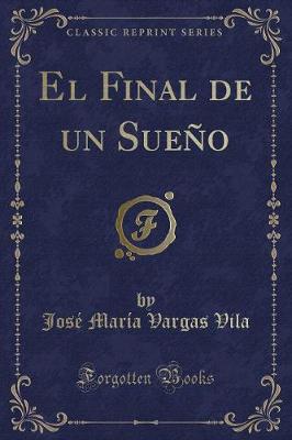 Book cover for El Final de Un Sueño (Classic Reprint)