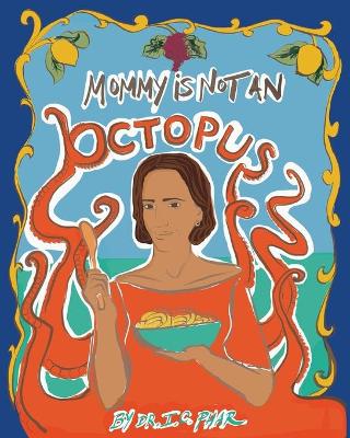 Book cover for Mommy Is Not an Octopus
