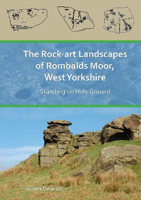 Cover of The Rock-Art Landscapes of Rombalds Moor, West Yorkshire