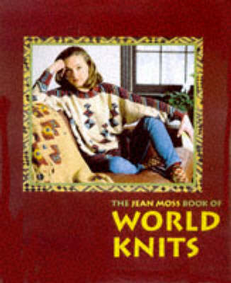 Book cover for Jean Moss Book of World Knits