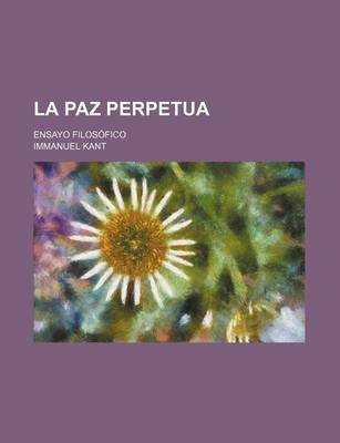 Book cover for La Paz Perpetua; Ensayo Filosofico