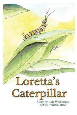 Book cover for Loretta's Caterpillar (paperback)
