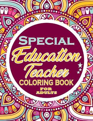 Book cover for Special Education Teacher Coloring Book for adults