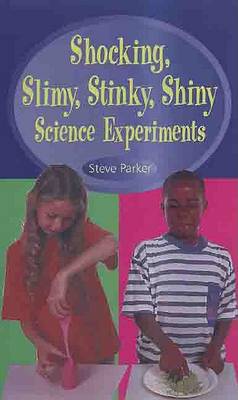 Book cover for Shocking, Slimy, Stinky, Shiny Science Experiments