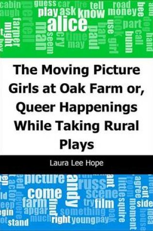 Cover of The Moving Picture Girls at Oak Farm: Or