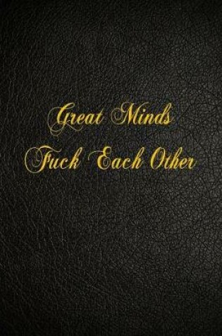 Cover of Great Minds Fuck Each Other