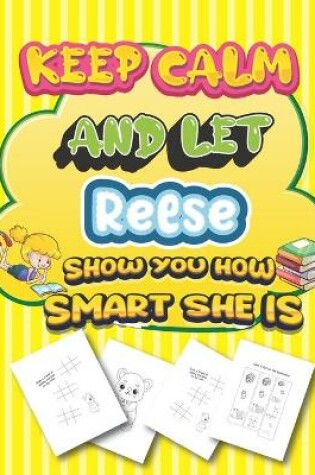 Cover of keep calm and let Reese show you how smart she is