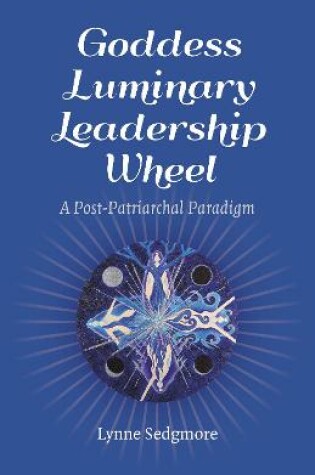 Cover of Goddess Luminary Leadership Wheel