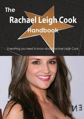Book cover for The Rachael Leigh Cook Handbook - Everything You Need to Know about Rachael Leigh Cook