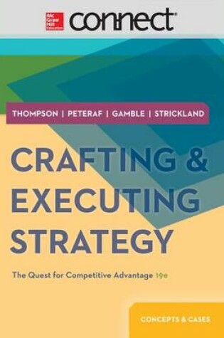 Cover of Crafting & Executing Strategy: The Quest for Competitive Advantage: Concepts and Cases with Connect Access Card