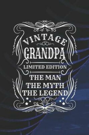 Cover of Vintage Grandpa Limited Edition The Man The Myth The Legend