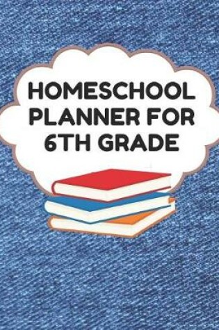 Cover of Homeschool Planner for 6th Grade