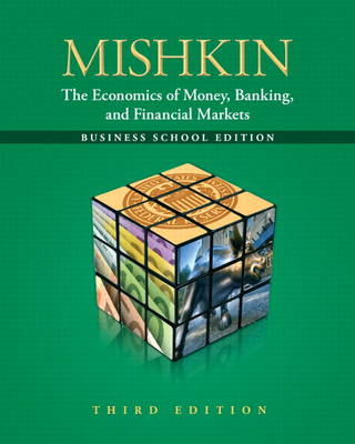 Book cover for Economics of Money, Banking and Financial Markets, Business School Edition plus NEW MyEconLab with Pearson eText -- Access Card Package Access Card (1-semester access) Package