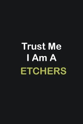 Book cover for Trust Me I Am A Etchers