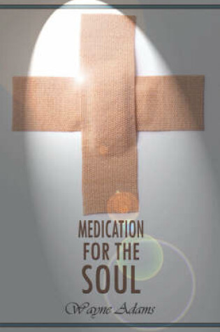 Cover of Medication for the Soul