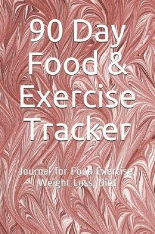 Cover of 90 Day Food & Exercise Tracker