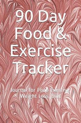 Book cover for 90 Day Food & Exercise Tracker