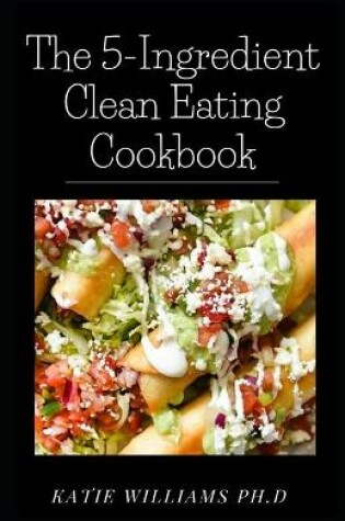 Cover of The 5-Ingredient Clean Eating Cookbook