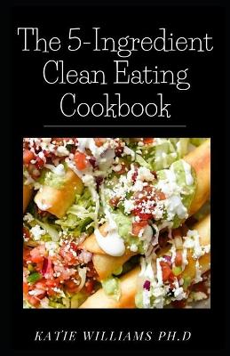 Book cover for The 5-Ingredient Clean Eating Cookbook