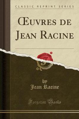 Book cover for Oeuvres de Jean Racine (Classic Reprint)