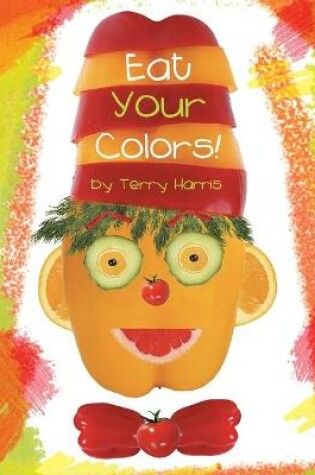 Cover of Eat Your Colors!