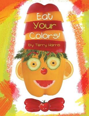 Book cover for Eat Your Colors!