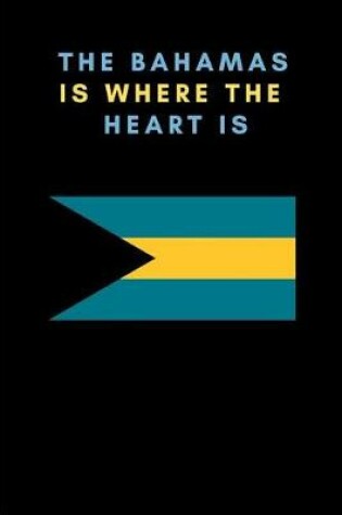 Cover of The Bahamas Is Where the Heart Is