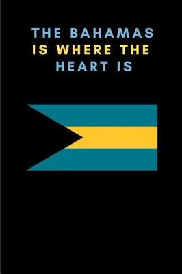 Book cover for The Bahamas Is Where the Heart Is