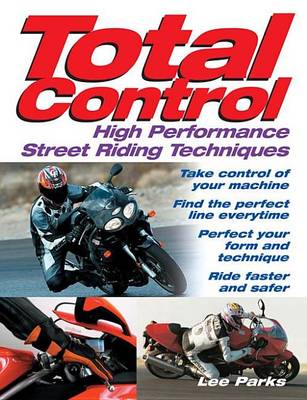 Book cover for Total Control: High Performance Street Riding Techniques