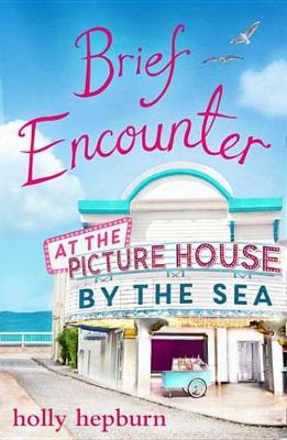Book cover for Brief Encounter at the Picture House by the Sea