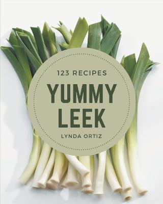 Book cover for 123 Yummy Leek Recipes